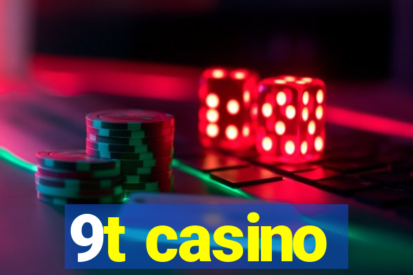 9t casino